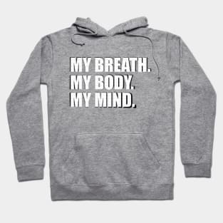 Breath, body, mind Hoodie